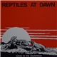 Reptiles At Dawn - Naked In The Wilderness